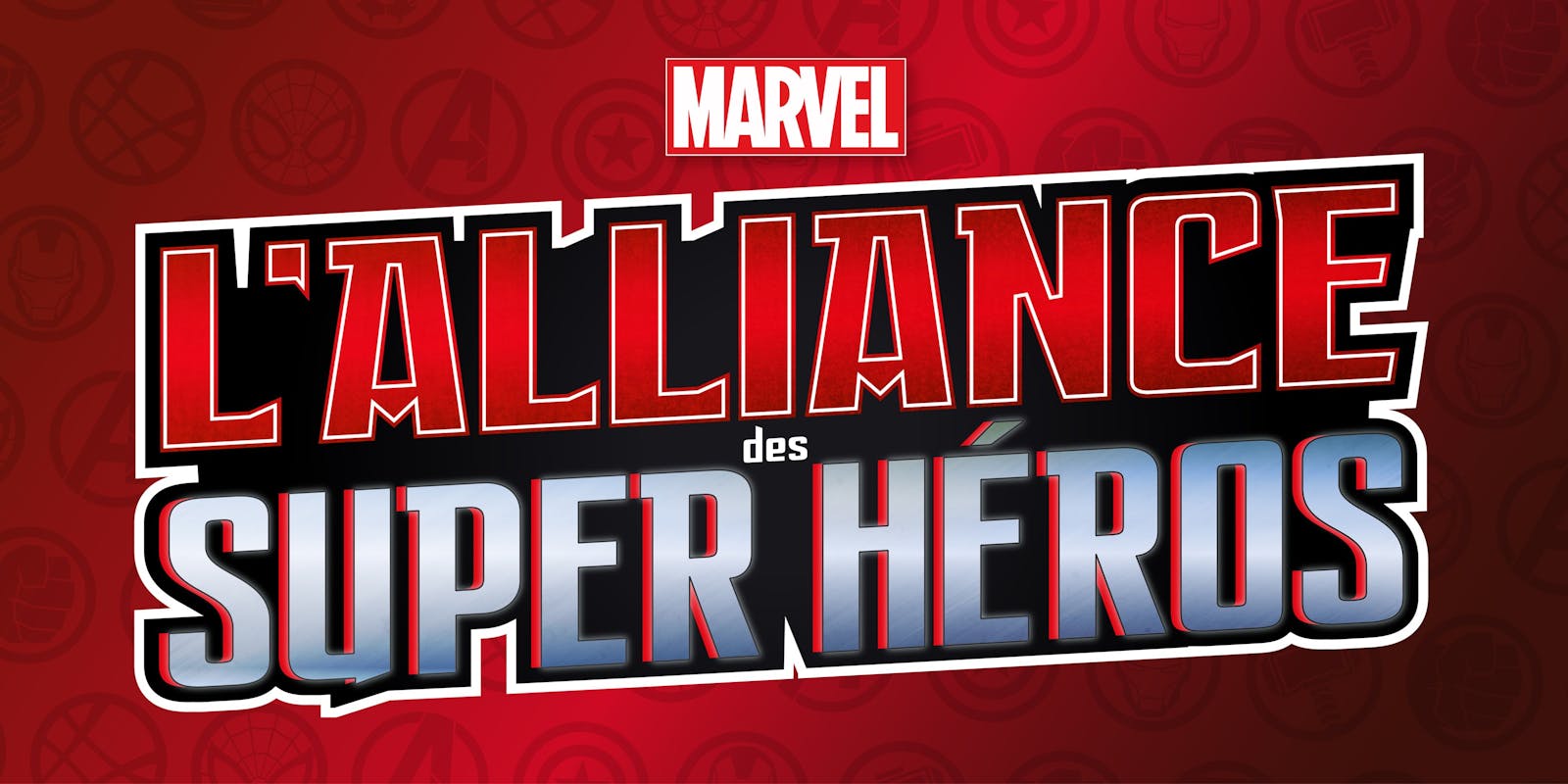 L’Alliance des Super Héros Marvel – Acte II